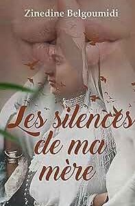 zinédine Belgoumidi Les silences de ma mère