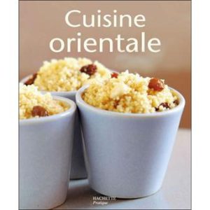 Cuisine orientale  Ali Soliman Roland Marske     hachette pratique