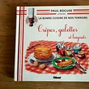 COLLECTION PAUL BOCUSE :LA BONNE CUISINE DE NOS TERROIRS  CRÊPES, GALETTES ET BEIGNETS