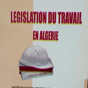 تشريع العمل في الجزائر      Législation du travail en Algérie  Arabe – Français