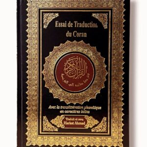 Essai de Traduction du Coran                    القرآن الكريم و ترجمة معانيه إلى الفرنسية la translittération phonétique en caractère latin.