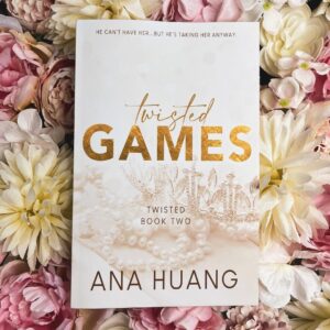 Twisted GAMES  ( BOOK TWO)  By ANA HUANG 