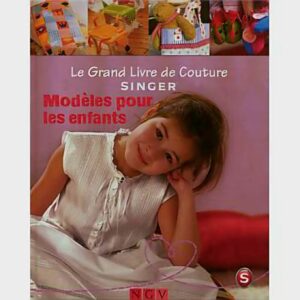 Le Grand Livre de couture    SINGER   Modèles pour les enfants       Eva- Maria Heller