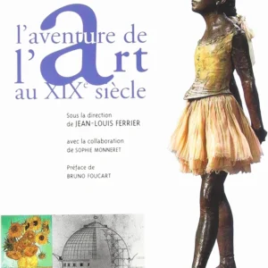 L&rsquo;aventure de l&rsquo;art au XIXème siècle Le siècle de diamant
