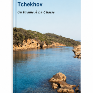 Un Drame à la chasse.                 Anton Tchekhov