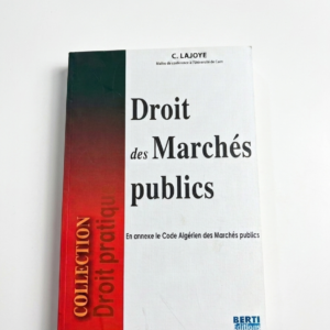 Collection Droit Pratique   Droit des Marchés publics    C. LAJOYE   BERTI Editions