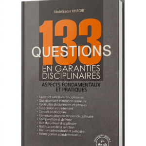 133 QUESTIONS  EN GARANTIES DISCIPLINAIRES    Abdelkader KHADIR  EDITIONS HOUMA 
